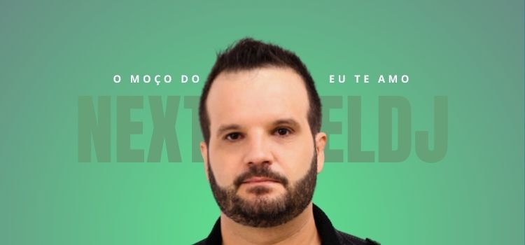 NextlevelDJ o moço do eu te amo